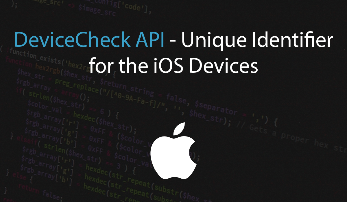 Text 'DeviceCheck API - Unique Identifier for the iOS Devices' and white Apple logo on a dark background showing code