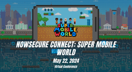 NOWSECURE CONNECT: SUPER MOBILE WORLD 2024
