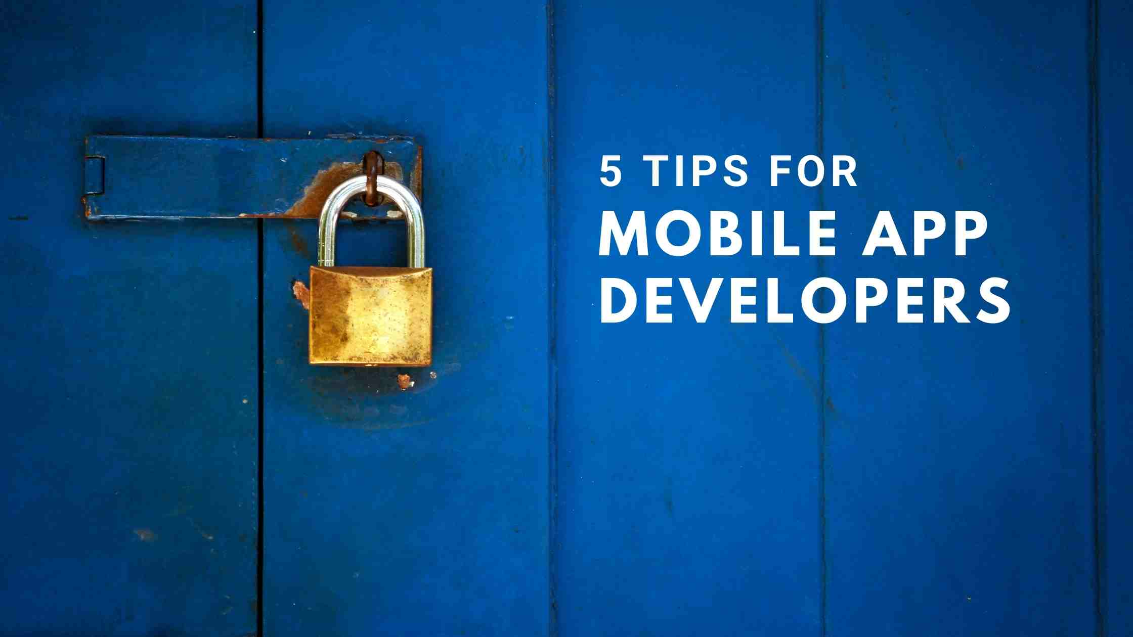 Security concept; Padlock on blue garage door with text 5 Tips for Mobile App Developers